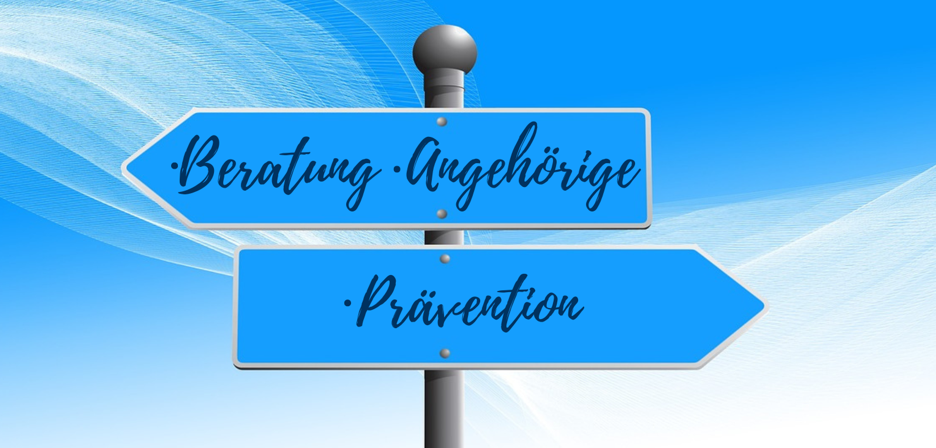 Ein Wegweiser mit den Aufschriften: Beratung, Angehörige und Prävention.